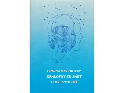 Proroctví Sibyly královny ze Sáby o XX. století (Stav Použité zboží - Běžné opotřebení)