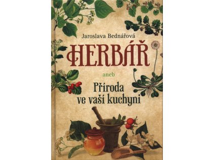 Herbář aneb příroda ve vaší kuchyni (Stav Použité zboží - Jako nová)