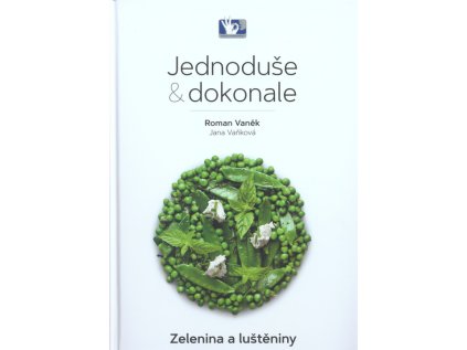 Zelenina a luštěniny - Jednoduše & dokonale (Stav Použité zboží - Jako nová)