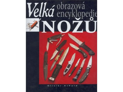 Velká obrazová encyklopedie nožů (Stav Použité zboží - Běžné opotřebení)