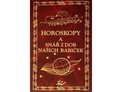 Horoskopy a snář z dob našich babiček (Stav Použité zboží - Běžné opotřebení)