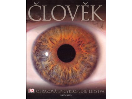 Člověk: Obrazová encyklopedie lidstva (Stav Nová - lehce poškozená)