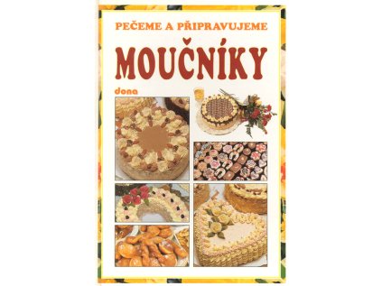 Pečeme a připravujeme moučníky (Stav Použité zboží - Běžné opotřebení)