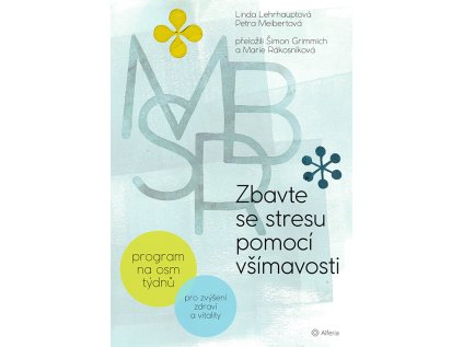 Zbavte se stresu pomocí všímavosti - Program na osm týdnů (Stav Použité zboží - Jako nová)