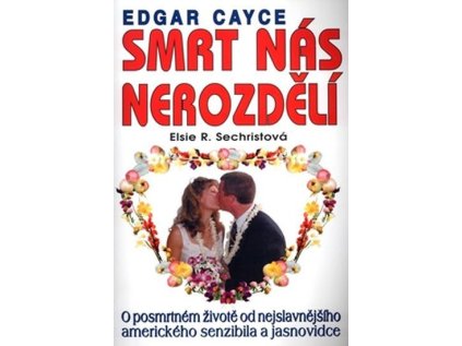 Edgar Cayce - Smrt nás nerozdělí (Stav Použité zboží - Běžné opotřebení)