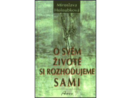 O svém životě si rozhodujeme sami (Stav Použité zboží - Jako nová)