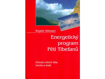 Energetický program Pěti Tibeťanů - Účinná cvičení těla, ducha a duše (Stav Použité zboží - Běžné opotřebení)