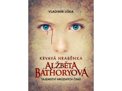 Krvavá hraběnka Alžběta Báthoryová (Stav Nová)