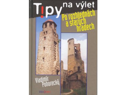 Tipy na výlet Po rozhlednách a starých hradech (Stav Použité zboží - Běžné opotřebení)