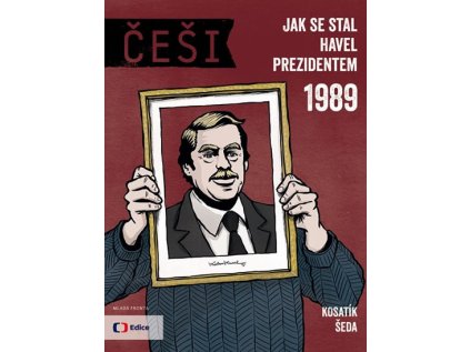 Češi 1989 - Jak se stal Havel prezidentem (Stav Nová)