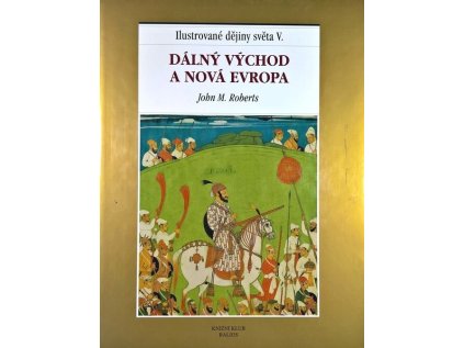 Ilustrované dějiny světa V.: Dálný Východ a nová Evropa (Stav Použité zboží - Jako nová)