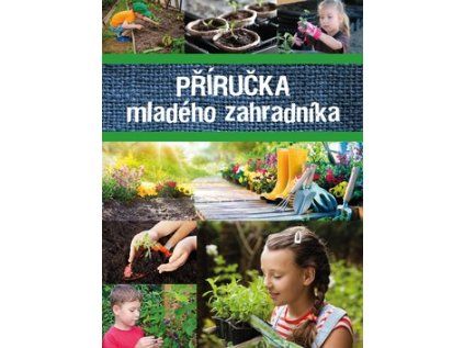 Příručka mladého zahradníka (Stav Nová)
