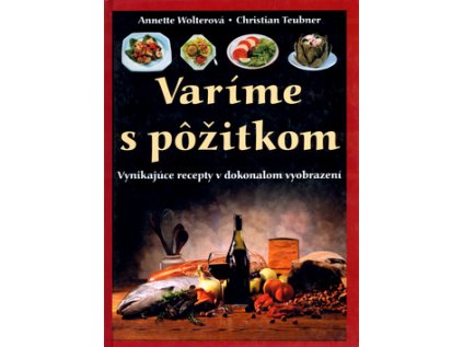 Varíme s pôžitkom (Stav Nová - lehce poškozená)