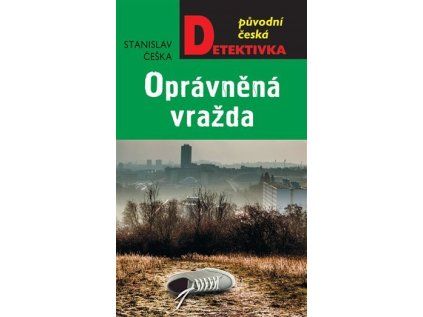 Oprávněná vražda (Stav Nová)