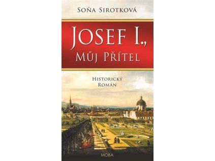 Josef I., můj přítel (Stav Nová)