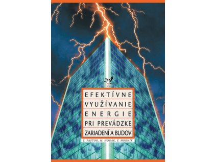 Efektívne využívanie energie pri prevádzke zariadení a budov (Stav Nová - lehce poškozená)