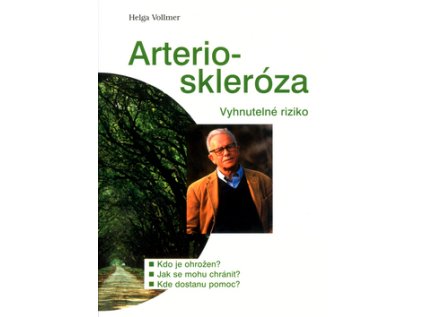 Arterioskleróza Vyhnutelné riziko (Stav Nová - lehce poškozená)