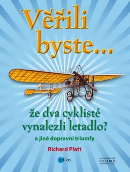 Věřili byste... že dva cyklisté vynalezli letadlo? (Stav Nová)