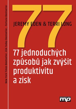 77 jednoduchých způsobů jak zvýšit produktivitu a zisk (Stav Nová - lehce poškozená)