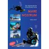 Mare Nostrum - Za tajemstvím Středozemního moře (Stav Nová - lehce poškozená)