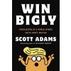 Win Bigly: Persuasion in a World Where Facts Don't Matter (Stav Nová - lehce poškozená)