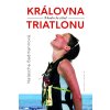 Královna triatlonu - 9 hodin ke slávě (Stav Nová - lehce poškozená)