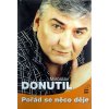 Pořád se něco děje - Donutil (Stav Nová)