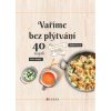 Vaříme bez plýtvání (Stav Nová - lehce poškozená)