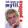 Jak jsem se mýlil v politice (Stav Použité zboží - jako nová)