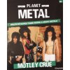 Planet metal Mötley Crüe (Stav Nová - lehce poškozená)