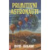 Primitivní astronauti (Stav Použité zboží - Běžné opotřebení)