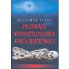 Po stopách nevysvětlitelných jevů a skutečností (Stav Použité zboží - Běžné opotřebení)