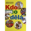 Kdo co dělá