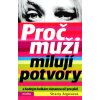 Proč muži milují potvory