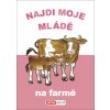 Najdi moje mládě - na farmě (Stav Nová)