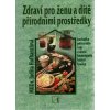 Zdraví pro ženu a dítě přírodními prostředky (Stav Použité zboží - Běžné opotřebení)