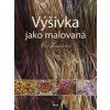 Výšivka jako malovaná (Stav Použité zboží - Jako nová)