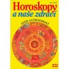 Horoskopy a naše zdraví aneb ... (Stav Použité zboží - Běžné opotřebení)