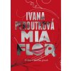 Mia flor (Stav Nová - lehce poškozená)