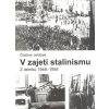 V zajetí stalinismu (Stav Použité zboží - Jako nová)