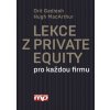Lekce z Private Equity pro každou firmu (Stav Nová - Mírně mechanicky požkozená)