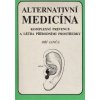 Alternativní medicína: Komplexní prevence a léčba přírodními prostředky (Stav Použité zboží - Běžné opotřebení)