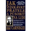 Jak získávat přátele a působit na lidi (Stav Použité zboží - Běžné opotřebení)