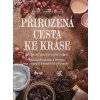 Přirozená cesta ke kráse (Stav Použité zboží - Jako nová)