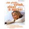Jak přežít vztek, zlost a agresi (Stav Použité zboží - Běžné opotřebení)