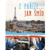 Z Paříže… Jan Šmíd (Stav Použité zboží - Běžné opotřebení)