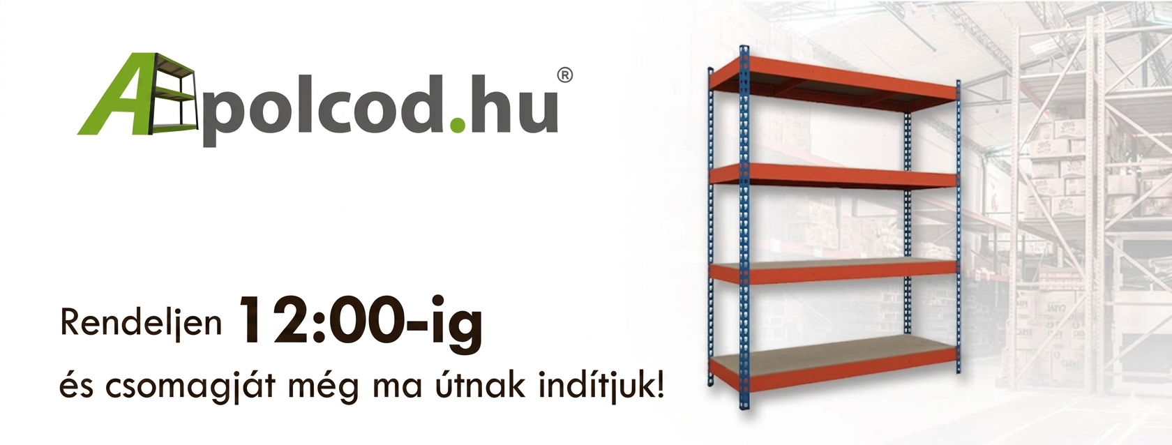 Fém polcrendszer és raktári állvány az Apolcod.hu-tól. Rendeljen 12:00-ig a mai feladáshoz! Ideális raktárba és műhelybe.