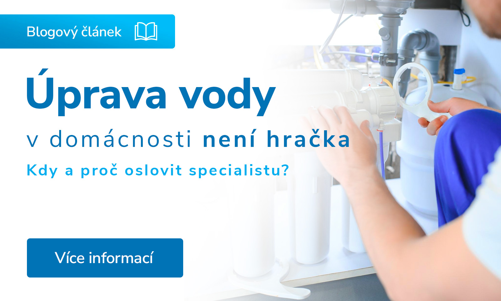 Kompletní úprava vody v domácnosti není hračka: Kdy a proč oslovit specialistu?