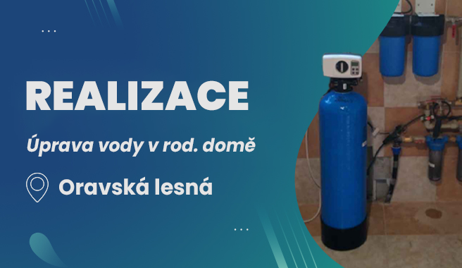 Realizace - úprava vody v rodinném domě, Oravská Lesná