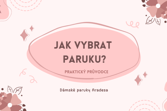 Jak vybrat paruku? Praktický průvodce
